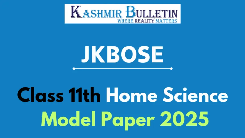 JKBOSE 11th Class Home Science Model Paper 2025 PDF Download