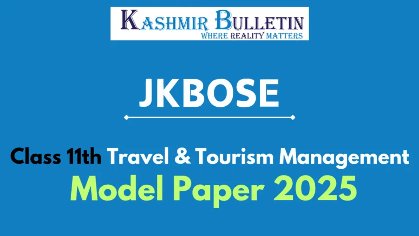 JKBOSE 11th Class Travel & Tourism Management Model Paper 2025 PDF Download